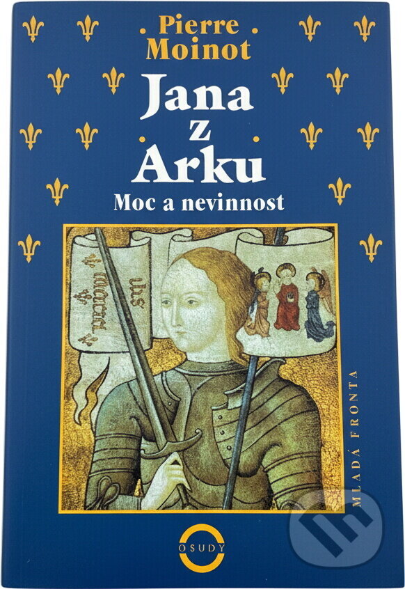 Kniha: Jana z Arku (Pierre Moinot). Mladá fronta, 2001