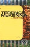 Pravdivé halucinace - Terence McKenna, Maťa, 2001