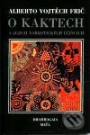 Kniha: O kaktech a jejich narkotických účincích (Alberto Vojtěch Frič)