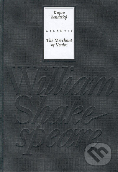 Kupec benátský / The Merchant of Venice - William Shakespeare, Atlantis, 2005