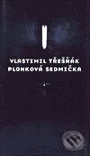 Plonková sedmička - Vlastimil Třešňák, Torst, 2001