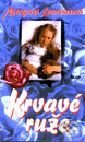Kniha: Krvavé ruže (Margaret Lawrenceová). Ikar, 2000