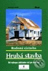 Hrubá stavba - Rodinná výstavba - Ronald Meyer, Ikar, 2001