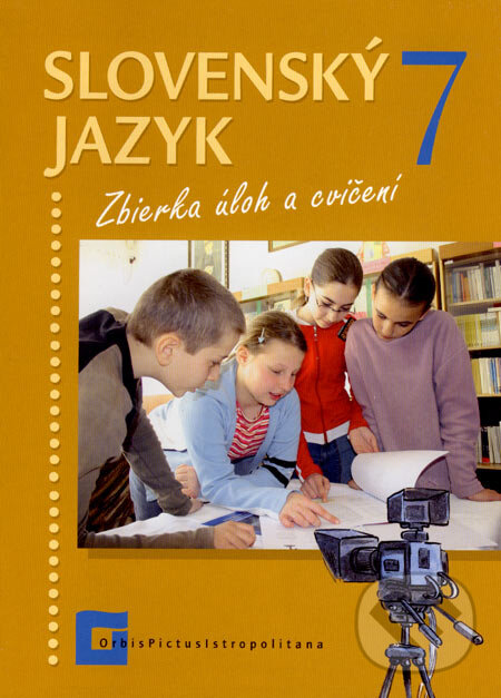 Slovenský jazyk 7 - Jarmila Krajčovičová, Milada Caltíková, Orbis Pictus Istropolitana, 2006