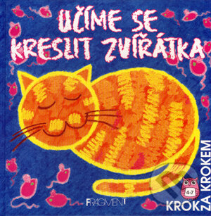 Kniha: Učíme se kreslit zvířátka (Amanda Barlow a Ray Gibson). Nakladatelství Fragment, 2007
