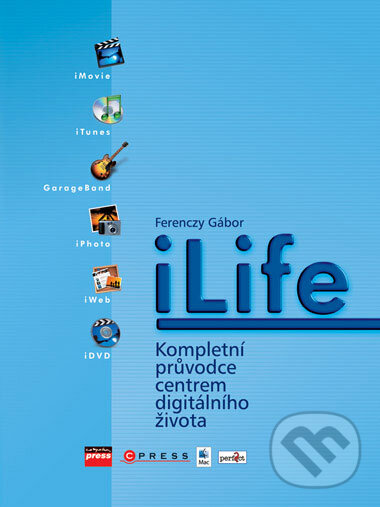 iLife - Ferenczy Gábor, Computer Press, 2007