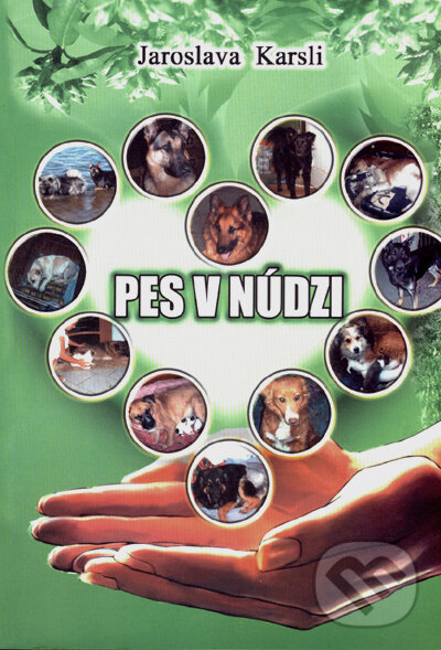 Kniha: Pes v núdzi (Jaroslava Karsli). Jaroslava Karsli, 2005