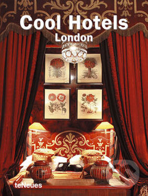 Levně Cool Hotels London - Martin N. Kunz - kniha z kategorie Umenie, dizajn a architektúra