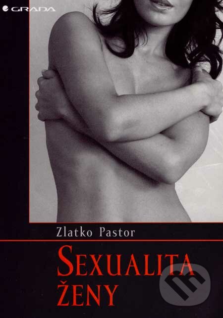Sexualita ženy - Zlatko Pastor, Grada, 2007