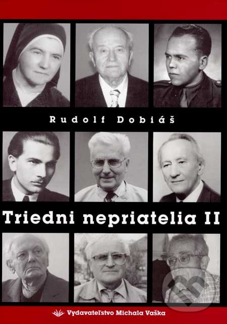 Triedni nepriatelia II - Rudolf Dobiáš, Vydavateľstvo Michala Vaška, 2007