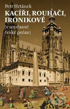 Levně Kacíři, rouhači, ironikové ((v současné české próze)) - kniha z kategorie Životopisy
