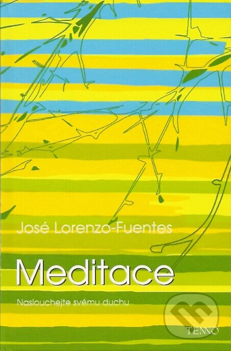 Levně Meditace (Naslouchejte svému duchu) - José Lorenzo-Fuentes - kniha z kategorie Spiritualita