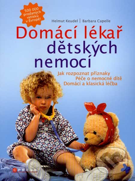 Domácí lékař dětských nemocí - Helmut Keudel, Barbara Capelle, Computer Press, 2007