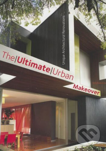 Levně The Ultimate Urban Makeover - Stephen Crafti - kniha z kategorie Architektúra