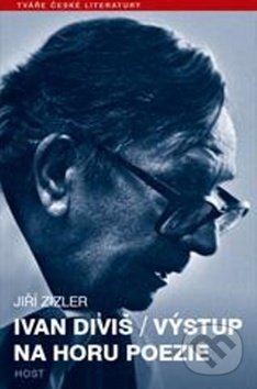 Levně Ivan Diviš (Výstup na horu poezie) - Jiří Zizler - kniha z kategorie Životopisy