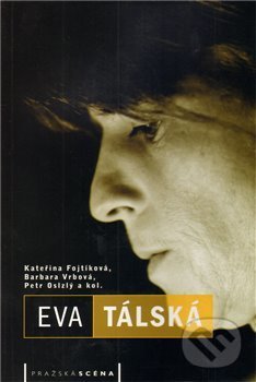 Levně Eva Tálská aneb Se mnou smrt a kůň - Kateřina Fojtíková, Petr Oslzlý, Barbara Vrbová - kniha z kategorie Divadlo