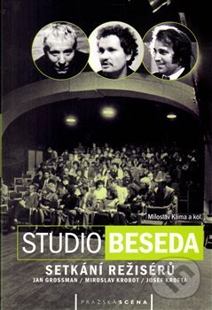 Levně Studio Beseda (Setkání režisérů (Jan Grossman / Miroslav Krobot / Josef Krofta)) - kniha z kategorie Divadlo