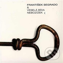 Levně František Segrado, Veselá bída: Nebozízek - František Segrado, Veselá bída