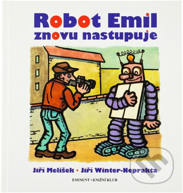 Kniha: Robot Emil znovu nastupuje (Jiří Melíšek a Jiří Winter-Neprakta). Knižní klub