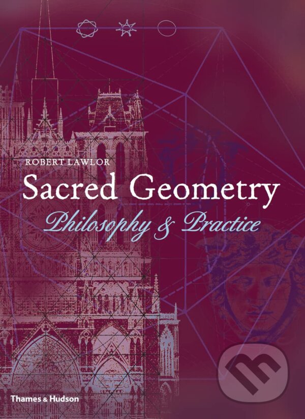 Levně Sacred Geometry (Philosophy and Practice) - Robert Lawlor - kniha z kategorie Matematika