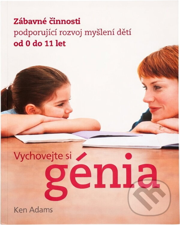 Kniha: Vychovejte si génia (Ken Adams). Slovart, 2008