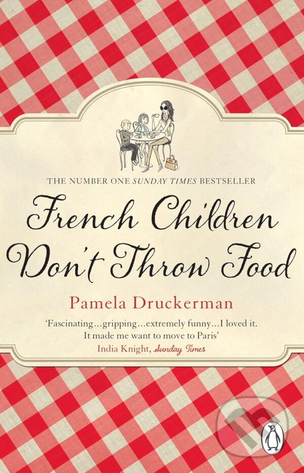 Levně French Children Don't Throw Food - Pamela Druckerman - kniha z kategorie Beletria