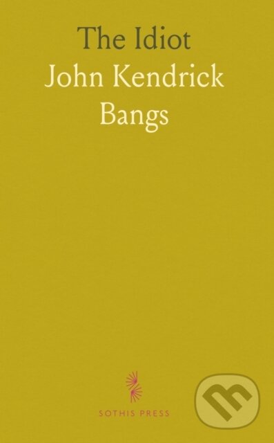 Kniha: Idiot (John Kendrick Bangs). , 2024