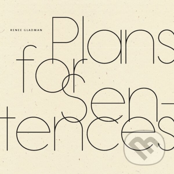Kniha: Plans for Sentences (Renee Gladman). , 2022