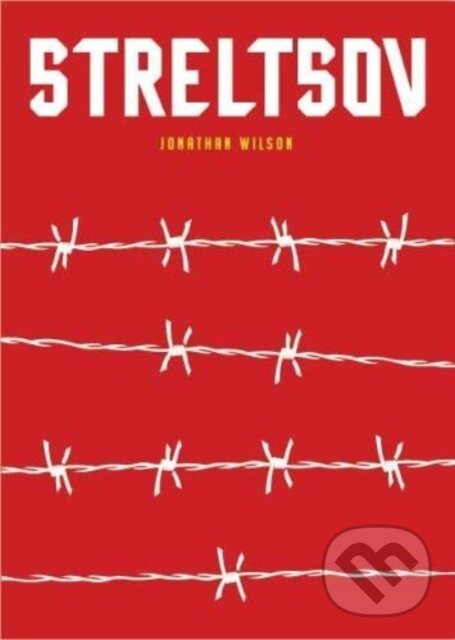 Kniha: Streltsov (Jonathan Wilson). , 2022