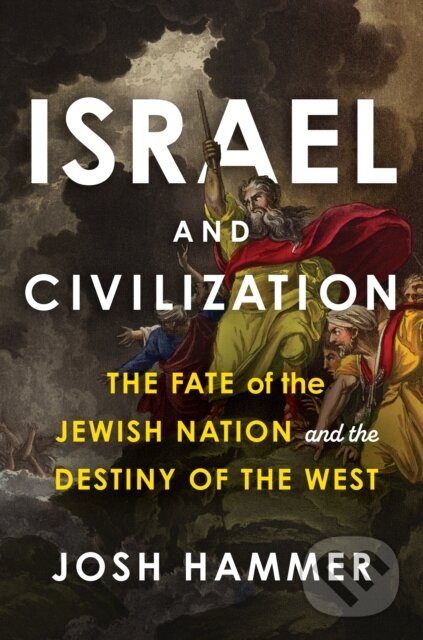 Kniha: Israel and Civilization (Josh Hammer). , 2025