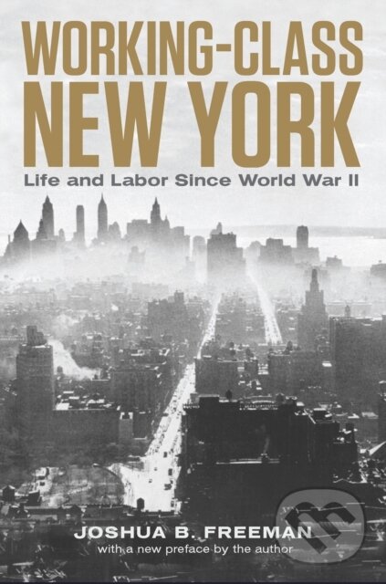 Kniha: Working-Class New York (Joshua B. Freeman). The New Press, 2026