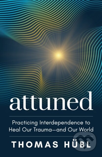 Kniha: Attuned (Thomas Hubl). Sounds True, 2026