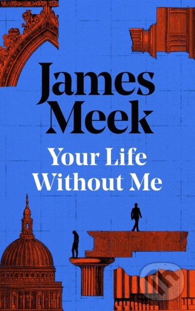 Kniha: Your Life Without Me (James Meek). Canongate Books, 2026