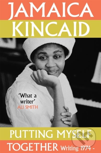 Kniha: Putting Myself Together (Jamaica Kincaid). Picador, 2026