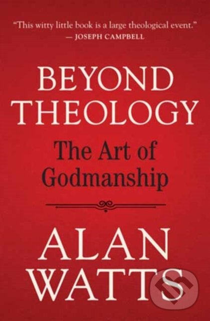 Kniha: Beyond Theology (Alan Watts). New World Library, 2022
