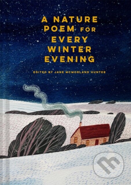 Kniha: A Nature Poem for Every Winter Evening (Jane McMorland Hunter). Batsford, 2022