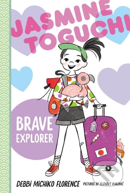Kniha: Jasmine Toguchi, Brave Explorer (Debbi Michiko Florence). , 2022