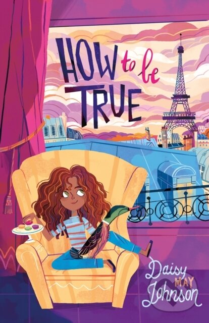Kniha: How to Be True (Daisy May Johnson). , 2022
