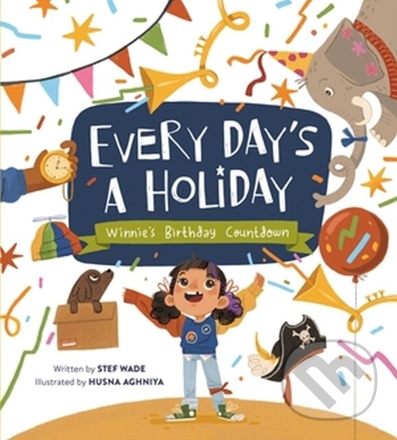 Kniha: Every Day's a Holiday (Stef Wade). Running Press Kids, 2023