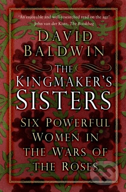 Kniha: The Kingmaker's Sisters (David Baldwin). The History Press, 2023