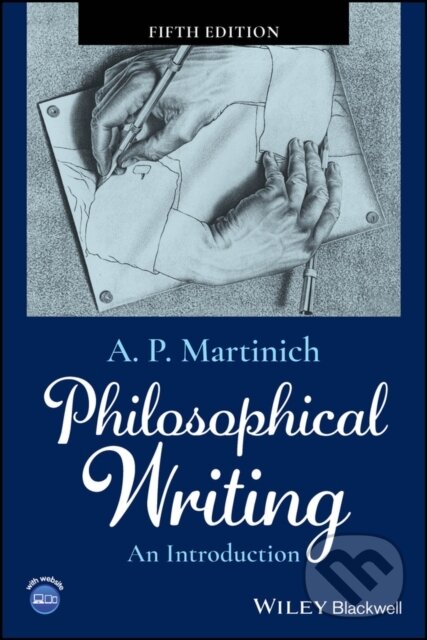 Kniha: Philosophical Writing – An Introduction, 5th Edition (A. P. Martinich). Wiley-Blackwell, 2024