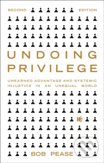 Kniha: Undoing Privilege (Professor Bob Pease). Zed Books, 2021