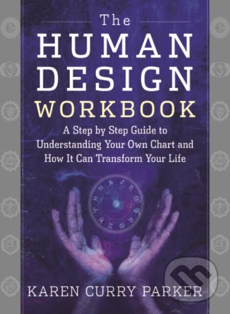 Kniha: The Human Design Workbook (Karen Curry Parker). , 2022