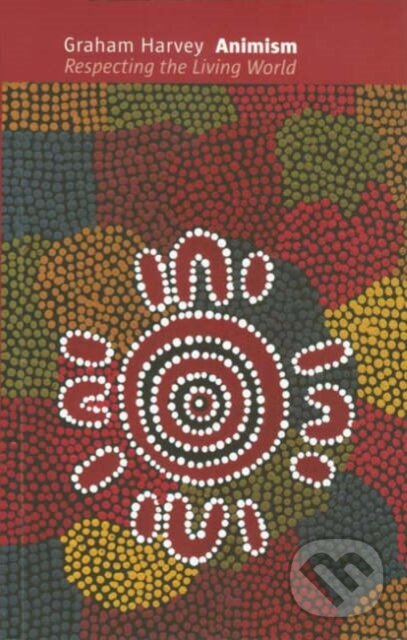 Kniha: Animism (Graham Harvey). Columbia University Press, 2020