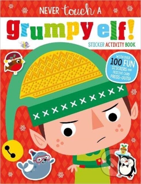 Kniha: Never Touch A Grumpy Elf! Sticker Activity (Make Believe Ideas). Make Believe Ideas, 2020