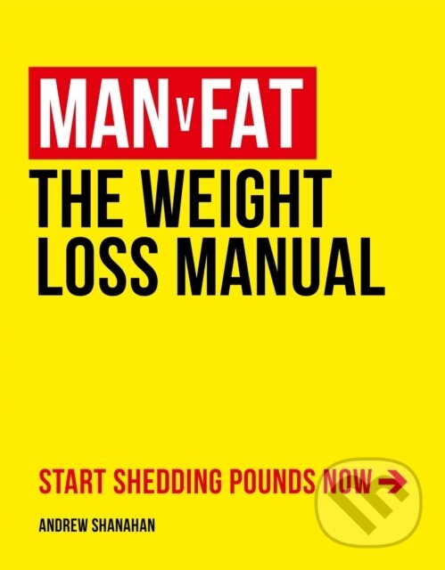 Kniha: Man v Fat (Andrew Shanahan). Headline Home, 2021