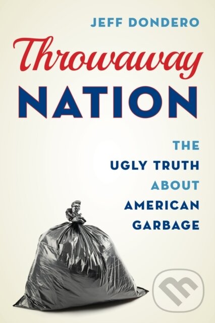 Kniha: Throwaway Nation (Jeff Dondero). Rowman & Littlefield, 2019