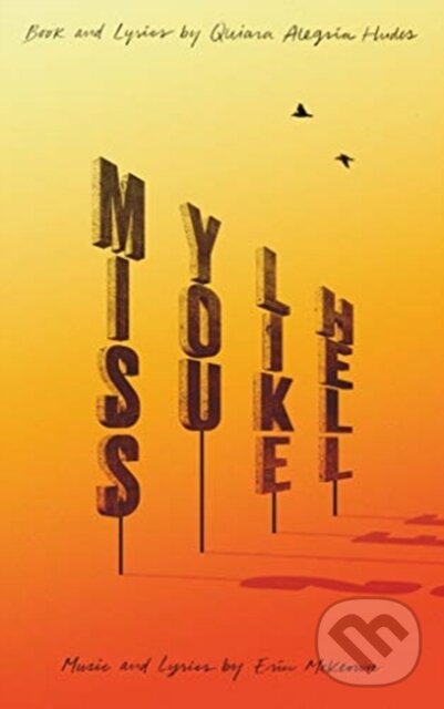 Kniha: Miss You Like Hell (Erin McKeown a Quiara Alegria Hudes). Theatre Communications Group, 2019