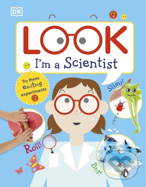 Kniha: Look I'm a Scientist (DK). Dorling Kindersley Children, 2017