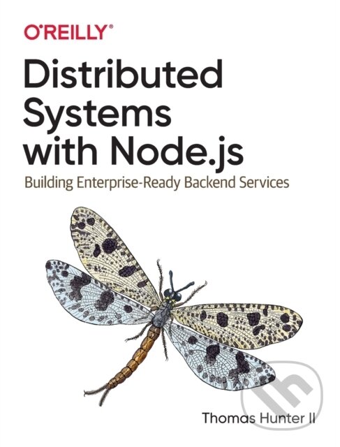 Kniha: Distributed Systems with Node.js (Thomas Hunter ll). O'Reilly Media, 2020